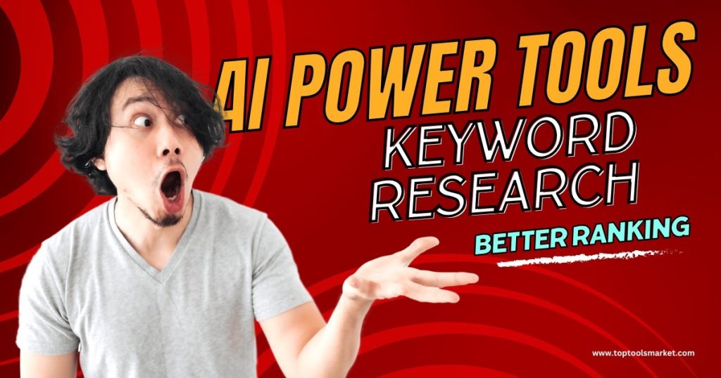 Ai power tools keyword research better ranking