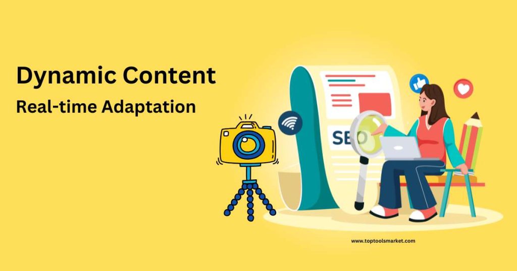 Dynamic Content real time adaptation